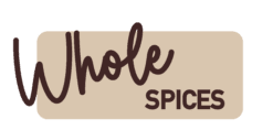 WHOLE SPICES